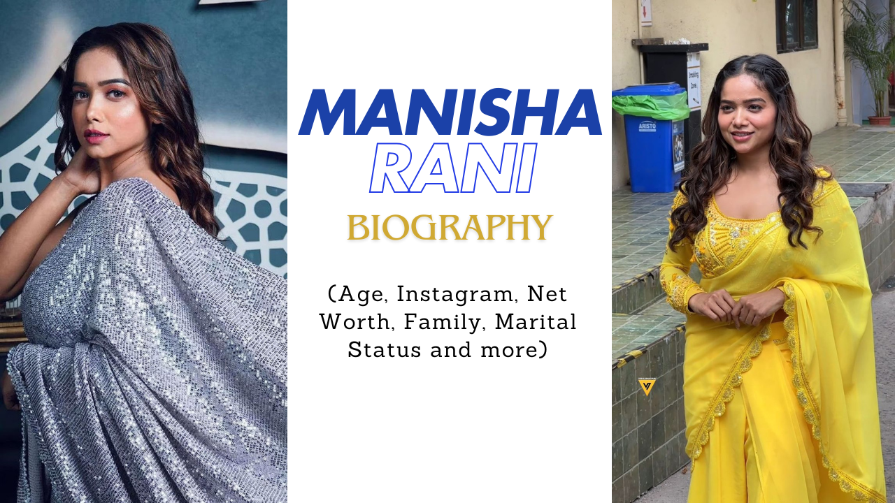 Manisha Rani Biography: Age, Net Worth, Family, Instagram, Career, and More