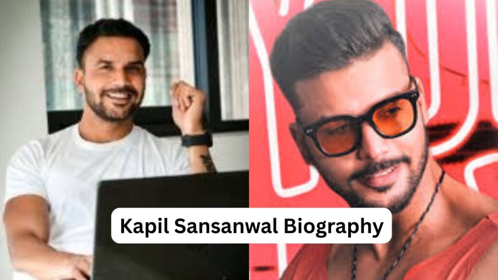Kapil Sansanwal Biography