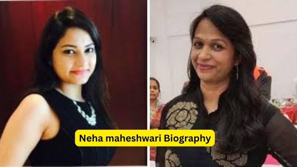 Neha maheshwari Biography