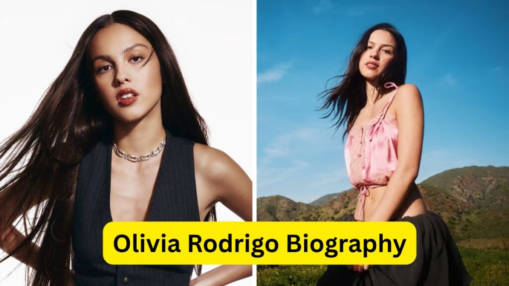 Olivia Rodrigo Biography