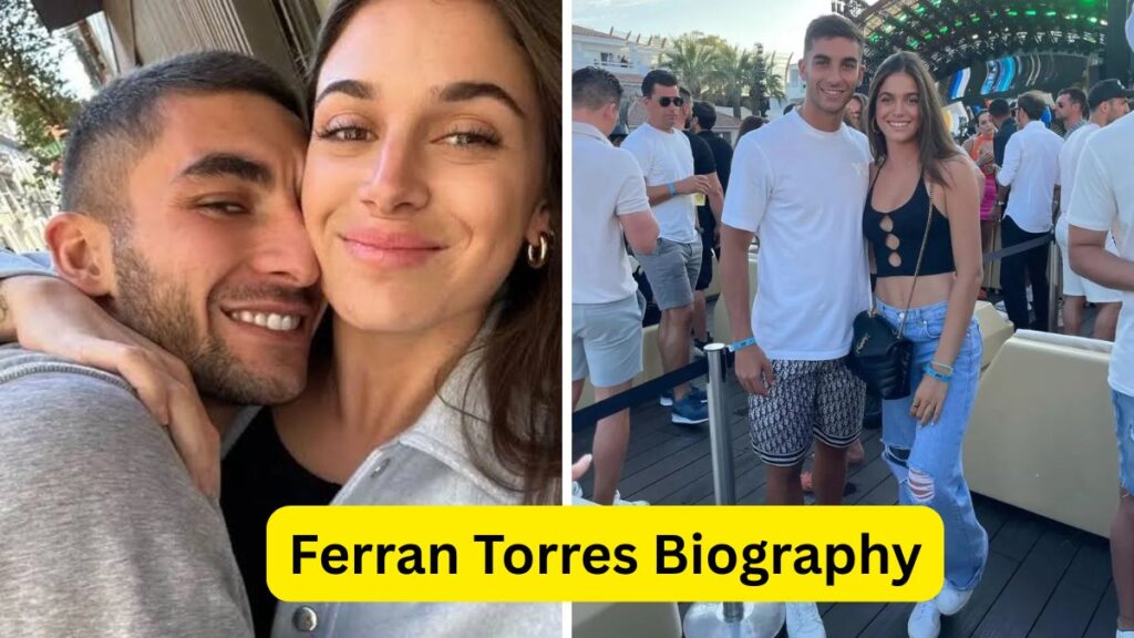 Ferran Torres Biography Ferran Torres Biography