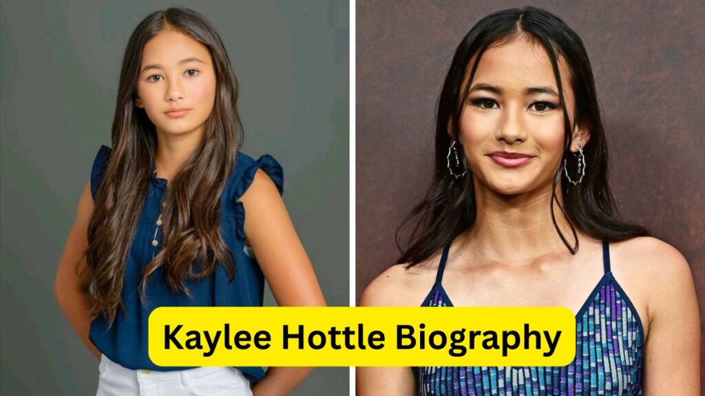Kaylee Hottle Biography
