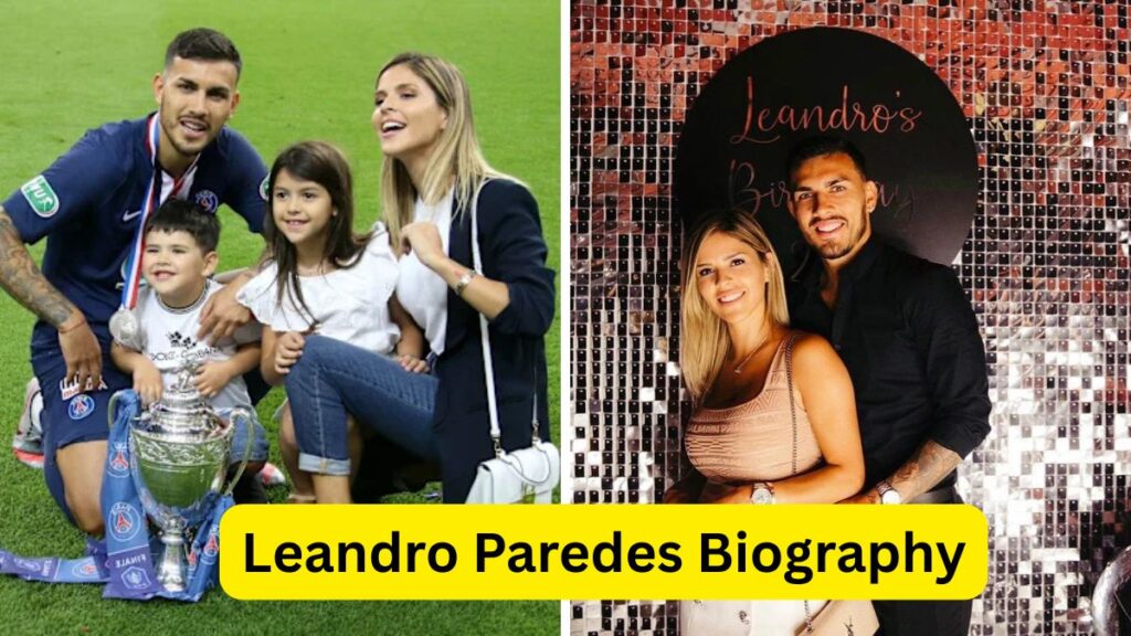 Leandro Paredes Biography Leandro Paredes Biography