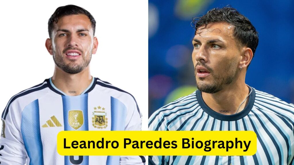 Leandro Paredes Biography - Age, Height, Net Worth, Stats & Football Career 1 Leandro Paredes Biography