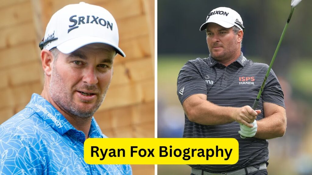 Ryan Fox Biography - Age, Wife, Net Worth, Golf Career & Achievements 1 Ryan Fox Biography