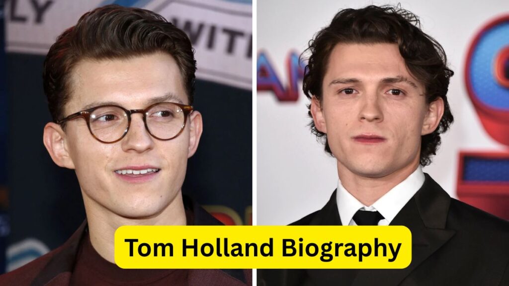 Tom Holland Biography - Age, Height, Girlfriend, Net Worth & Movies 4 Tom Holland Biography