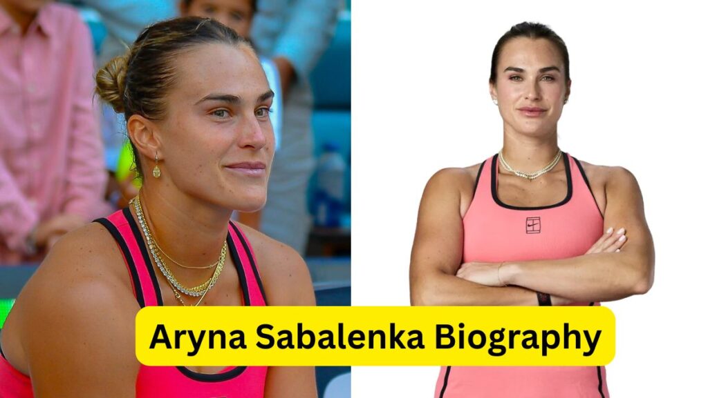 Aryna Sabalenka Biography