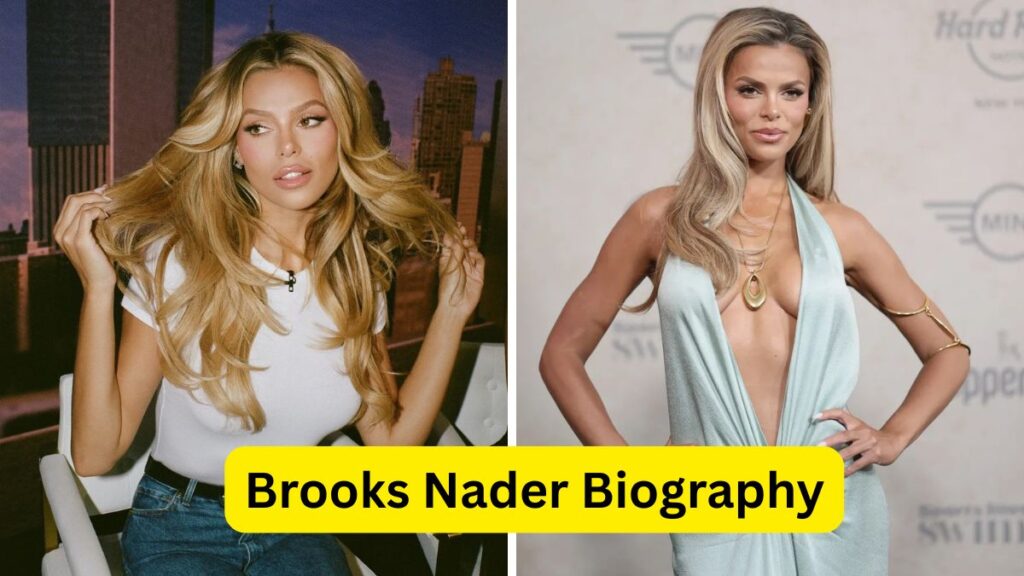 Brooks Nader Biography