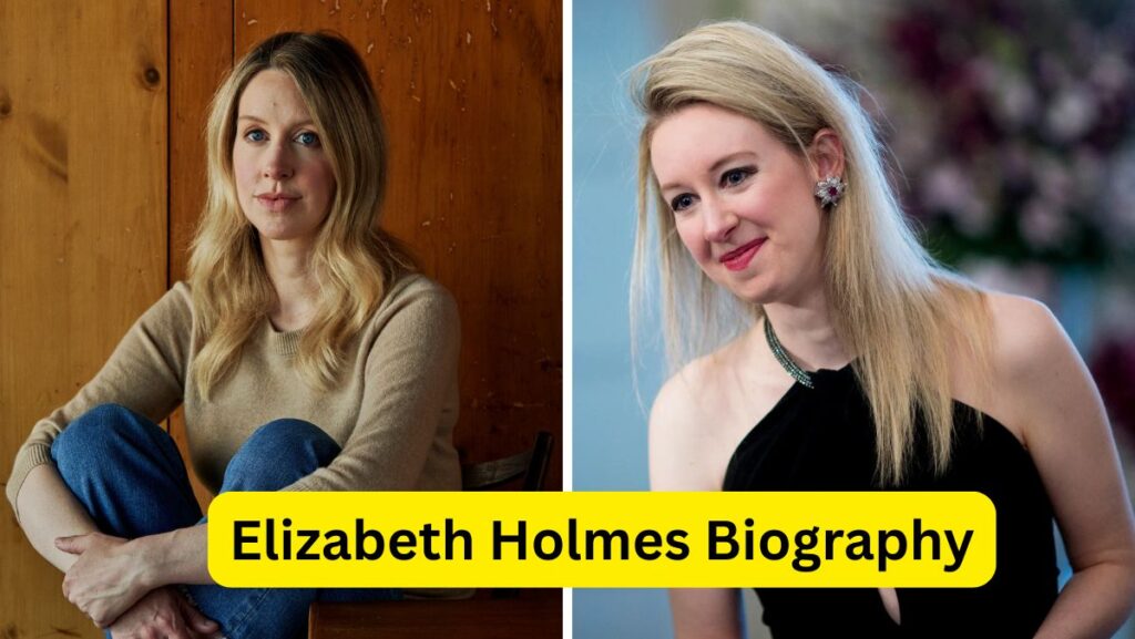 Elizabeth Holmes Biography